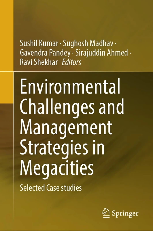 Environmental Challenges and Management Strategies in Megacities: Selected Case studies