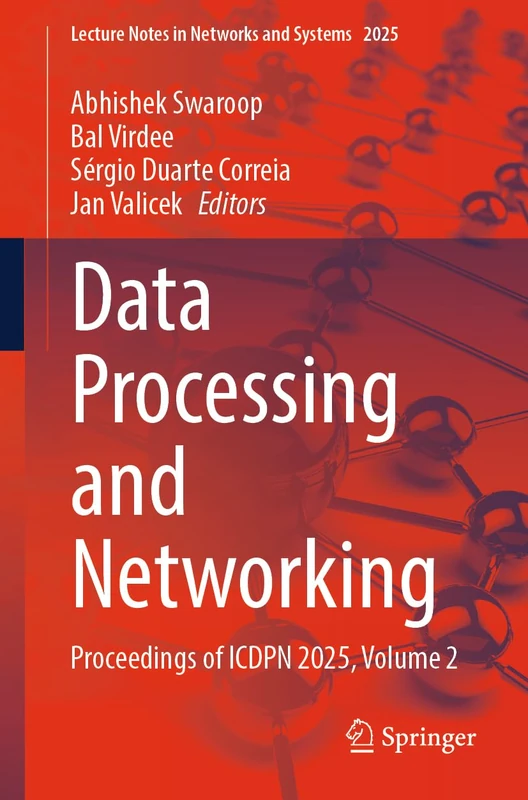 Data Processing and Networking: Proceedings of ICDPN 2025, Volume 2 (Lecture Notes in Networks and Systems, 2025)