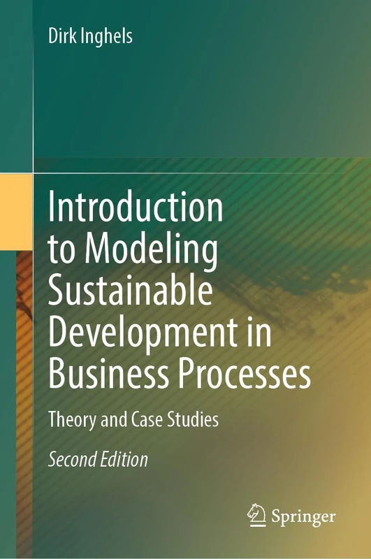 Introduction to Modeling Sustainable Development in Business Processes: Theory and Case Studies