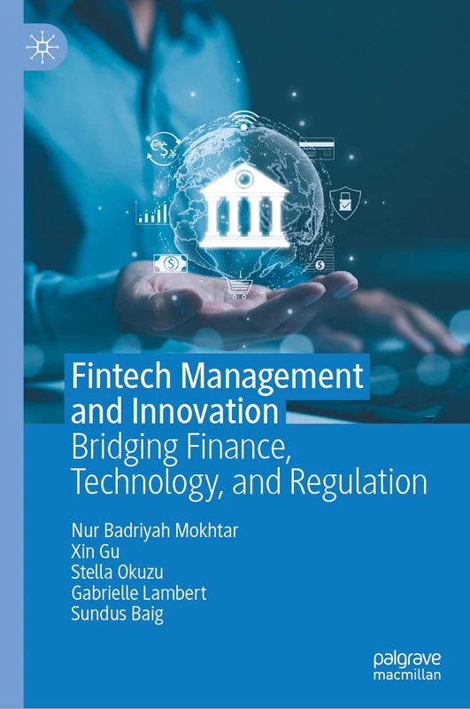 Fintech Management and Innovation: Bridging Finance, Technology, and Regulation