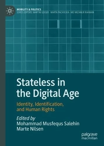 Stateless in the Digital Age: Identity, Identification, and Human Rights (Mobility & Politics)
