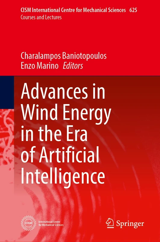 Advances in Wind Energy in the Era of Artificial Intelligence: 625 (CISM International Centre for Mechanical Sciences, 625)