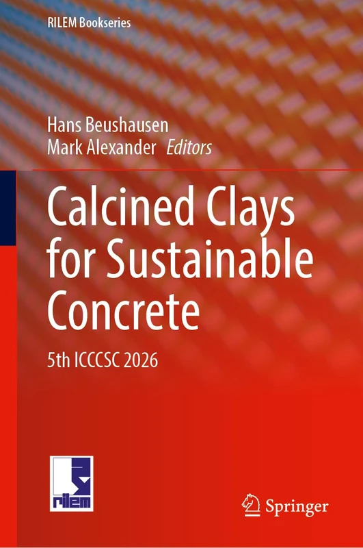 Calcined Clays for Sustainable Concrete: 5th ICCCSC 2026 (RILEM Bookseries, 76)