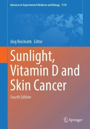 Sunlight, Vitamin D and Skin Cancer (Advances in Experimental Medicine and Biology, 1518)