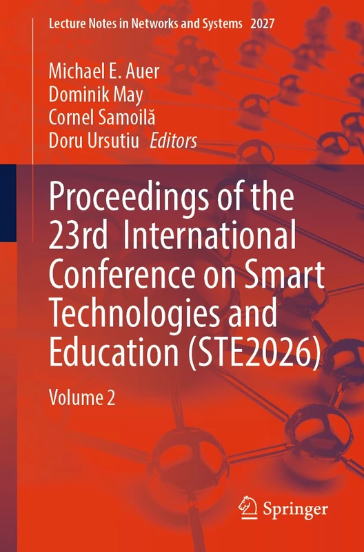 Proceedings of the 23rd International Conference on Smart Technologies and Education (STE2026): Volume 2 (Lecture Notes in Networks and Systems, 2027)