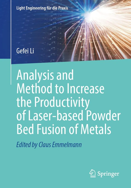 Analysis and Method to Increase the Productivity of Laser-based Powder Bed Fusion of Metals (Light Engineering für die Praxis)