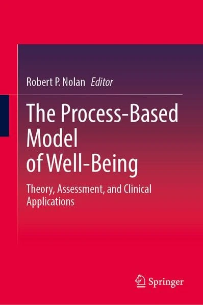 The Process-Based Model of Well-Being: Theory, Assessment, and Clinical Applications