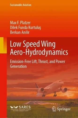 Low Speed Wing Aero-Hydrodynamics: Emission-Free Lift, Thrust, and Power Generation (Sustainable Aviation)