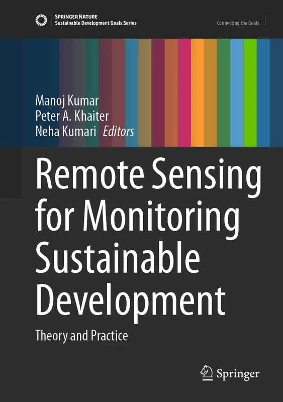 Remote Sensing for Monitoring Sustainable Development: Theory and Practice (Sustainable Development Goals Series)