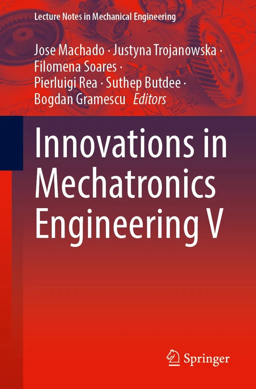Innovations in Mechatronics Engineering V (Lecture Notes in Mechanical Engineering)