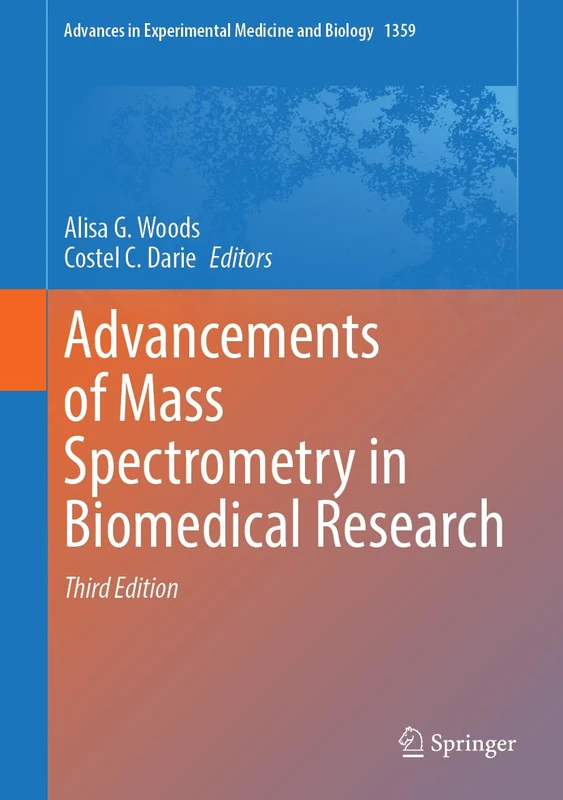Advancements of Mass Spectrometry in Biomedical Research (Advances in Experimental Medicine and Biology, 1359)