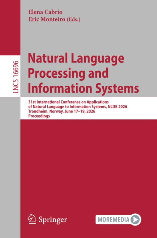 Natural Language Processing and Information Systems: 31st International Conference on Applications of Natural Language to Information Systems, NLDB ... (Lecture Notes in Computer Science, 16696)