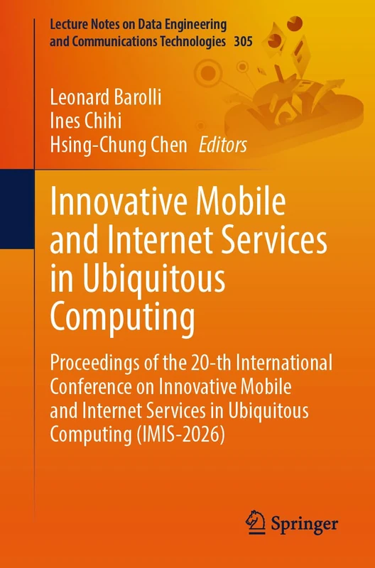 Innovative Mobile and Internet Services in Ubiquitous Computing: Proceedings of the 20-th International Conference on Innovative Mobile and Internet ... and Communications Technologies, 305)