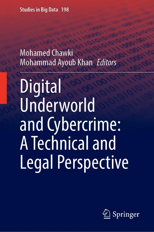 Digital Underworld and Cybercrime: A Technical and Legal Perspective (Studies in Big Data, 198)