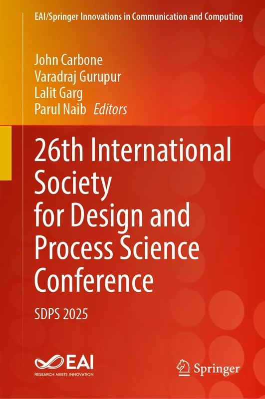 26th International Society for Design and Process Science Conference: SDPS 2025 (EAI/Springer Innovations in Communication and Computing)