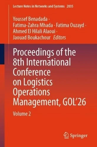Proceedings of the 8th International Conference on Logistics Operations Management, GOL'26: Volume 2: 2035 (Lecture Notes in Networks and Systems, 2035)