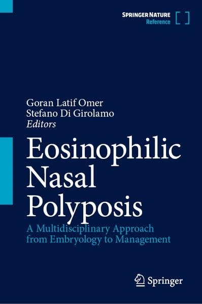 Eosinophilic Nasal Polyposis: A Multidisciplinary Approach from Embryology to Management