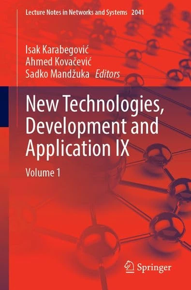 New Technologies, Development and Application IX: Volume 1 (Lecture Notes in Networks and Systems, 2041)