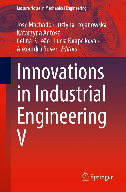 Innovations in Industrial Engineering V (Lecture Notes in Mechanical Engineering)