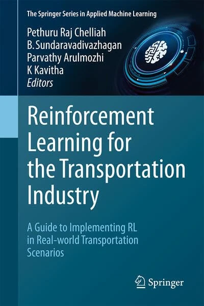 Reinforcement Learning for the Transportation Industry: A Guide to Implementing RL in Real-world Transportation Scenarios (The Springer Series in Applied Machine Learning) - Image 1