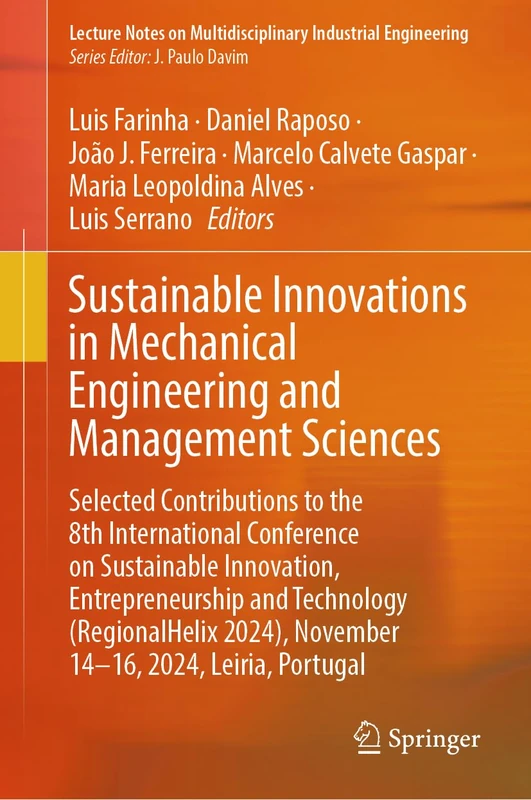 Sustainable Innovations in Mechanical Engineering and Management Sciences: Selected Contributions to the 8th International Conference on Sustainable ... on Multidisciplinary Industrial Engineering)