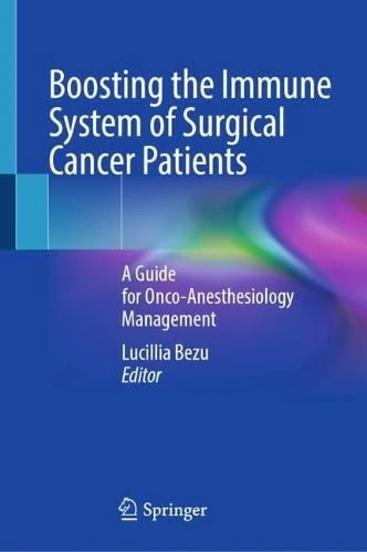 Boosting the Immune System of Surgical Cancer Patients: A Guide for Onco-Anesthesiology Management