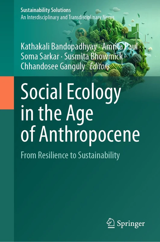 Social Ecology in the Age of Anthropocene: From Resilience to Sustainability (Sustainability Solutions)
