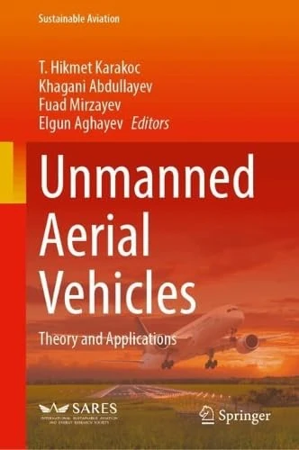 Unmanned Aerial Vehicles: Theory and Applications (Sustainable Aviation)