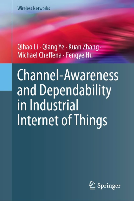Channel-Awareness and Dependability in Industrial Internet of Things (Wireless Networks)