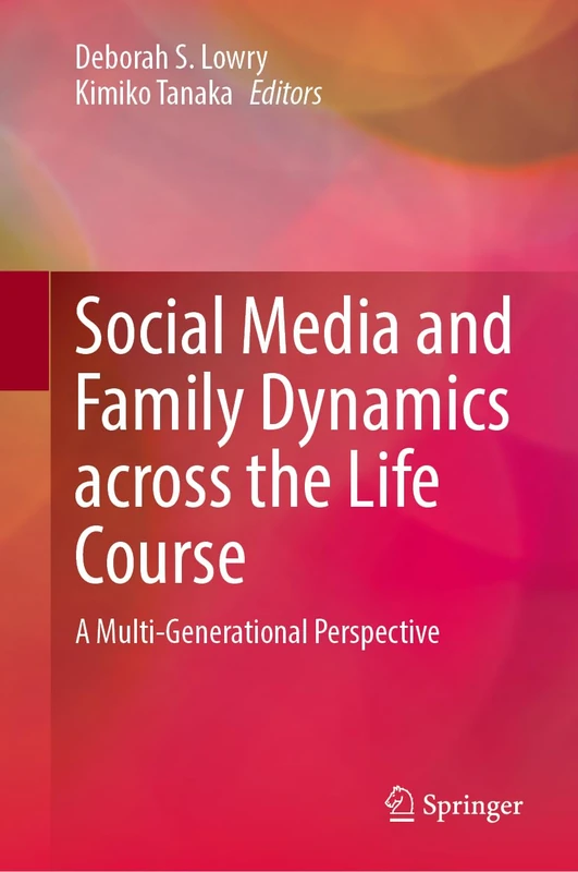 Social Media and Family Dynamics across the Life Course: A Multi-Generational Perspective
