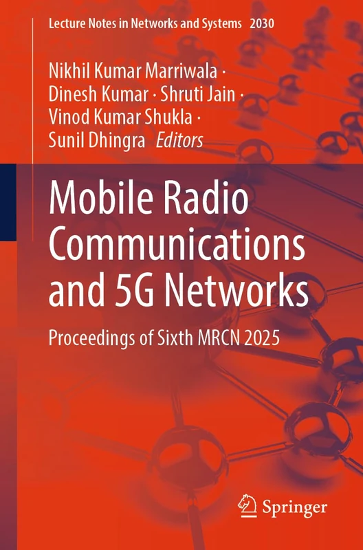 Mobile Radio Communications and 5G Networks: Proceedings of Sixth MRCN 2025 (Lecture Notes in Networks and Systems, 2030)