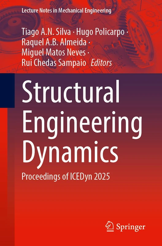 Structural Engineering Dynamics: Proceedings of ICEDyn 2025 (Lecture Notes in Mechanical Engineering)