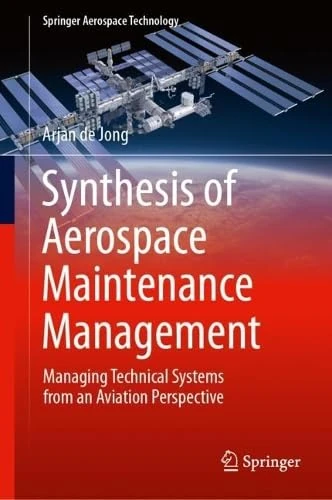 Synthesis of Aerospace Maintenance Management: Managing Technical Systems from an Aviation Perspective (Springer Aerospace Technology)