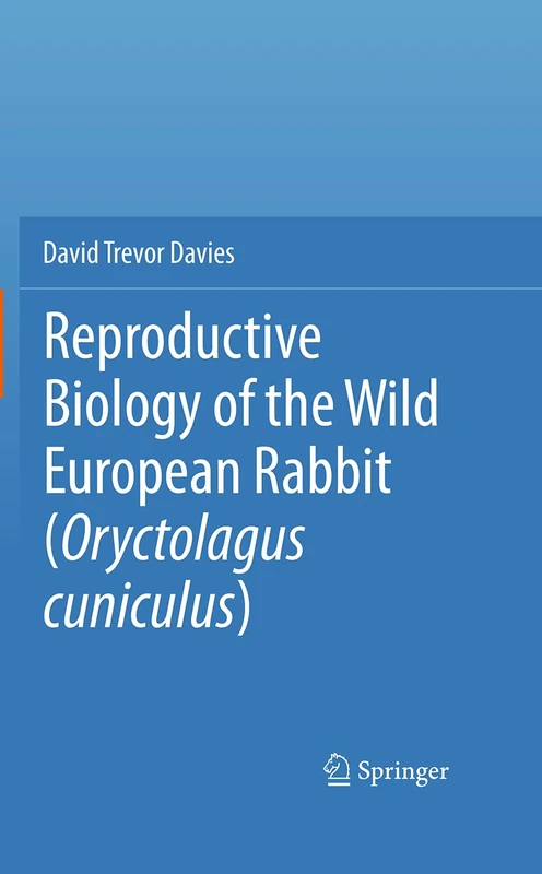 Reproductive Biology of the Wild European Rabbit (Oryctolagus cuniculus)