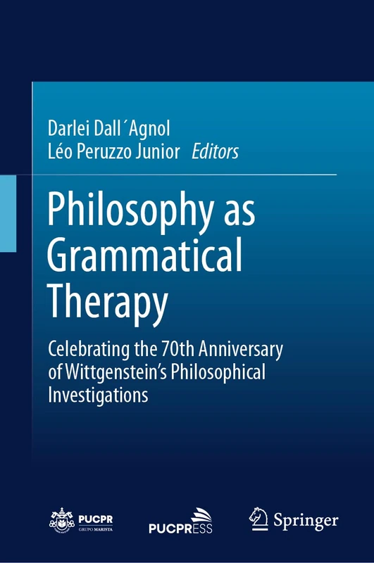 Philosophy as Grammatical Therapy: Celebrating the 70th Anniversary of Wittgenstein’s Philosophical Investigations