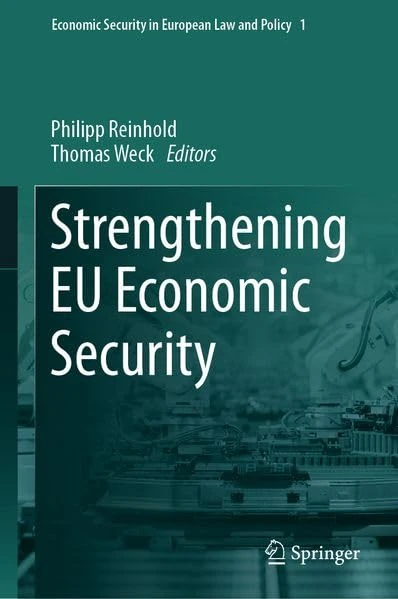 Strengthening EU Economic Security (Economic Security in European Law and Policy, 1)