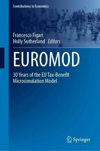 EUROMOD: 30 Years of the EU Tax-Benefit Microsimulation Model (Contributions to Economics)