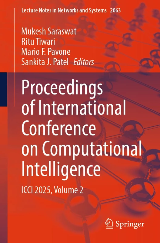 Proceedings of International Conference on Computational Intelligence: ICCI 2025, Volume 2 (Lecture Notes in Networks and Systems, 2063)