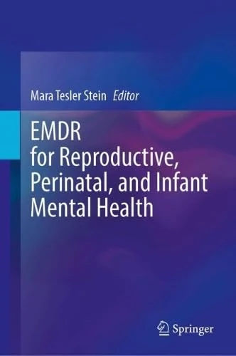 EMDR for Reproductive, Perinatal, and Infant Mental Health