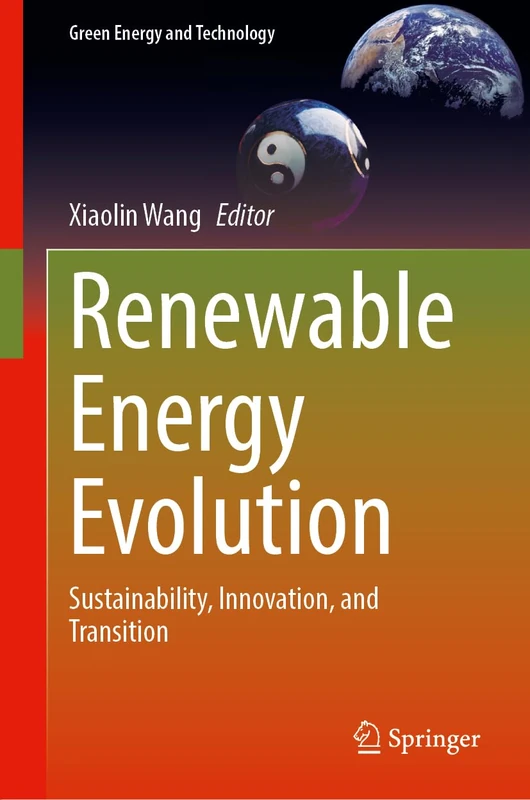 Renewable Energy Evolution: Sustainability, Innovation, and Transition (Green Energy and Technology)