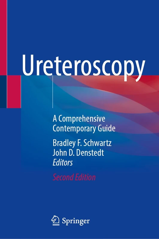 Ureteroscopy: A Comprehensive Contemporary Guide