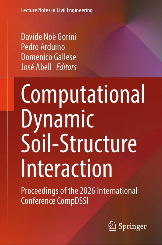 Computational Dynamic Soil-Structure Interaction: Proceedings of the 2026 International Conference CompDSSI (Lecture Notes in Civil Engineering, 897)