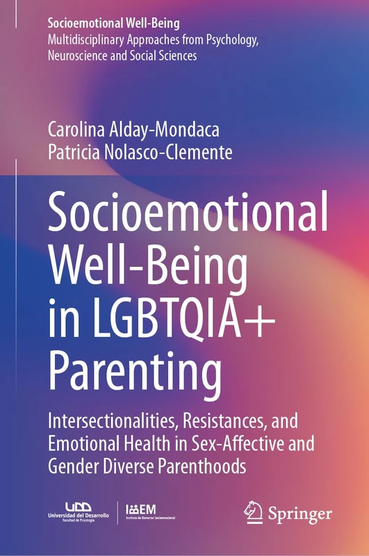 Socioemotional Well-Being in LGBTQIA+ Parenting: Intersectionalities, Resistances, and Emotional Health in Sex-Affective and Gender Diverse Parenthoods
