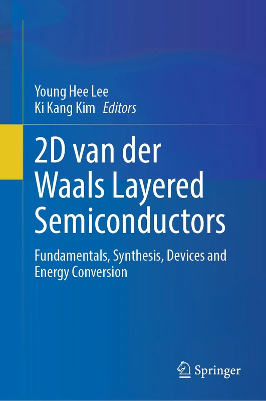 2D van der Waals Layered Semiconductors: Fundamentals, Synthesis, Devices and Energy Conversion