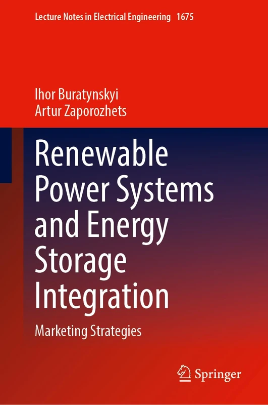 Renewable Power Systems and Energy Storage Integration: Marketing Strategies (Lecture Notes in Electrical Engineering, 1675)