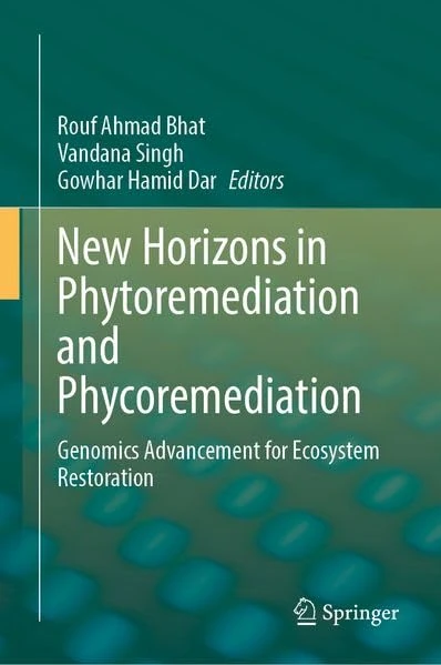 New Horizons in Phytoremediation and Phycoremediation: Genomics Advancement for Ecosystem Restoration