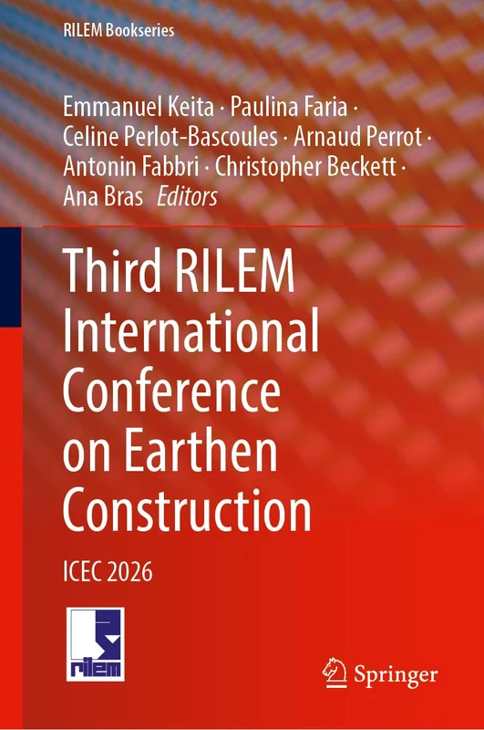 Third RILEM International Conference on Earthen Construction: ICEC 2026: 77 (RILEM Bookseries, 77)