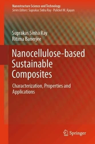 Nanocellulose-based Sustainable Composites: Characterization, Properties and Applications (Nanostructure Science and Technology)