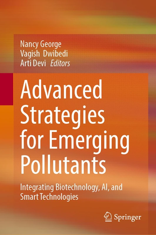 Advanced Strategies for Emerging Pollutants: Integrating Biotechnology, AI, and Smart Technologies
