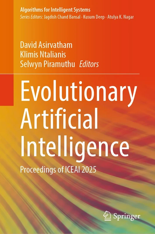 Evolutionary Artificial Intelligence: Proceedings of ICEAI 2025 (Algorithms for Intelligent Systems)